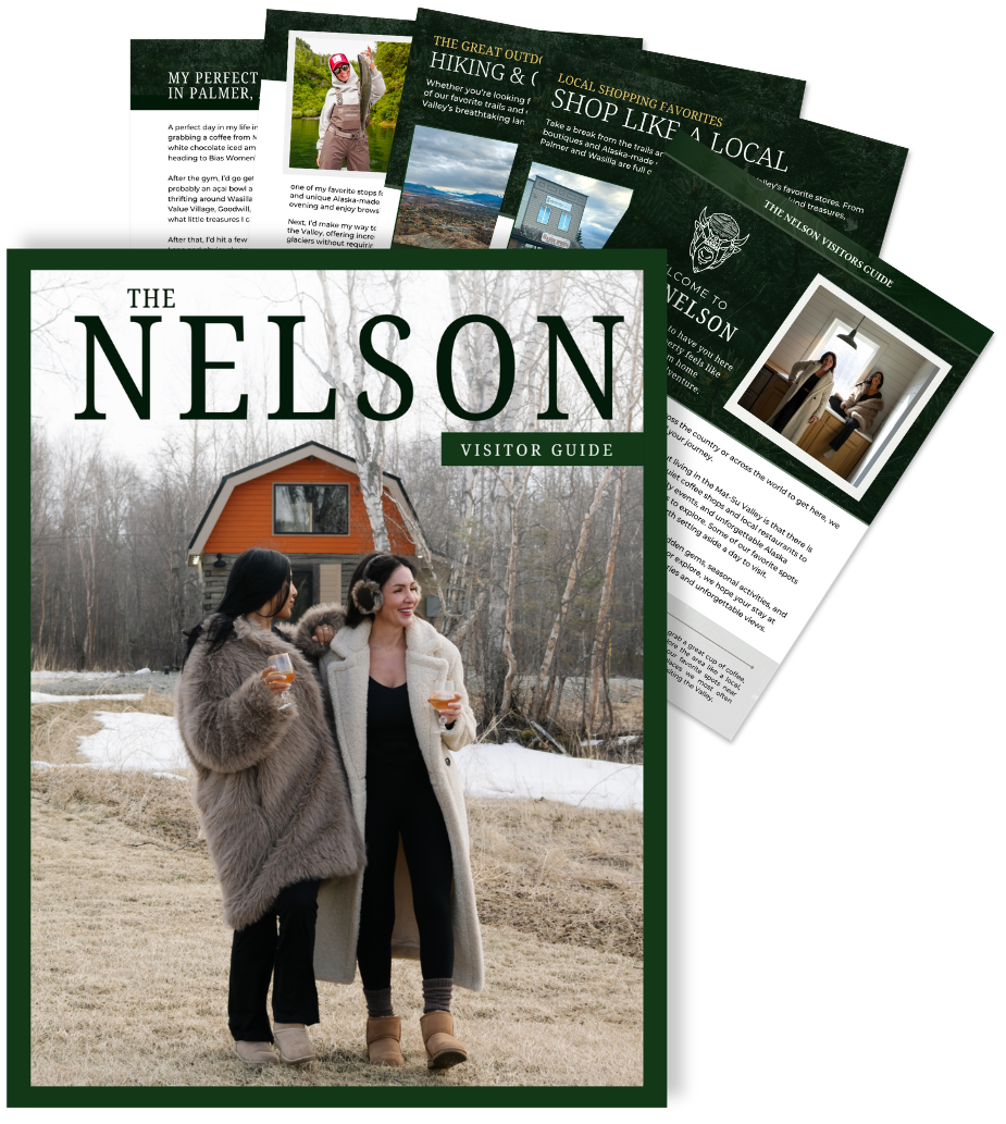 The Nelson Visitor Guide featuring local recommendations for guests staying in Palmer, Alaska.